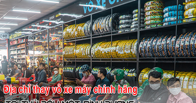 Địa chỉ thay vỏ lốp xe máy tại Phường Thủ Dầu Một giá tốt