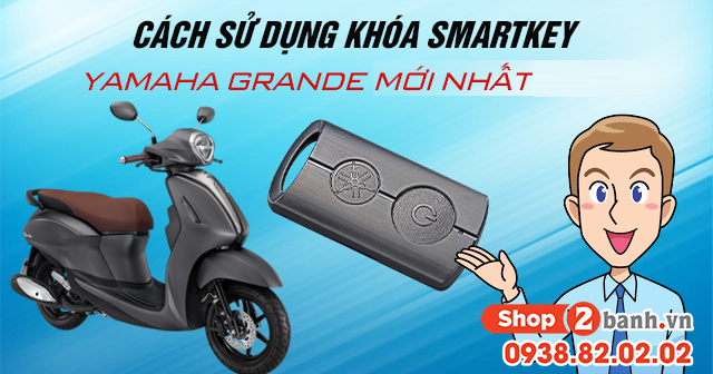 Cách sử dụng chìa khóa Smartkey Yamaha Grande mới 2026