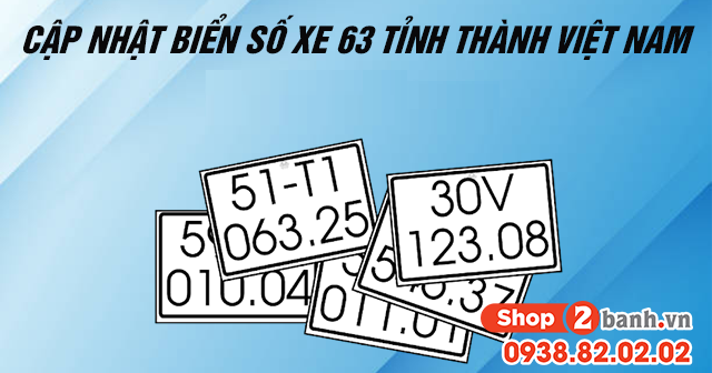 Cập nhật biển số xe 63 tỉnh thành Việt Nam mới