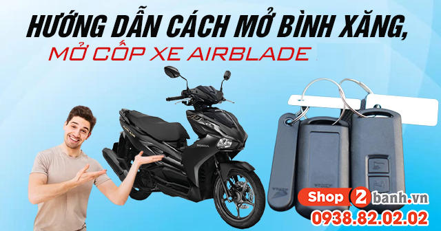 Hướng dẫn cách mở bình xăng, mở cốp xe Air Blade 2026