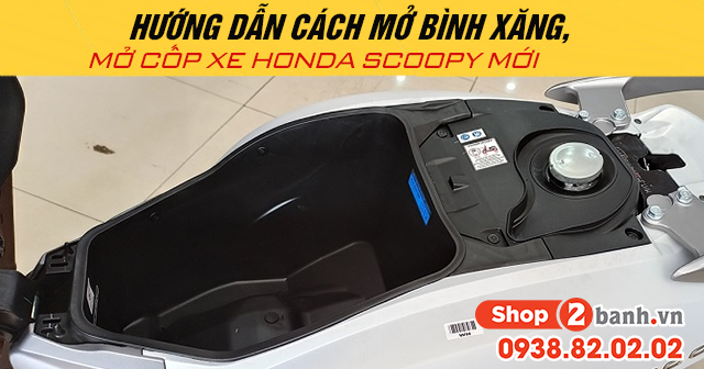 Hướng dẫn cách mở bình xăng, mở cốp xe Honda Scoopy mới 2026