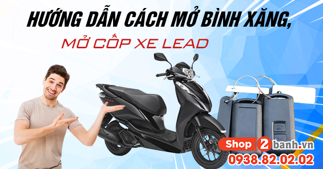 Hướng dẫn cách mở bình xăng, mở cốp xe Lead 2026