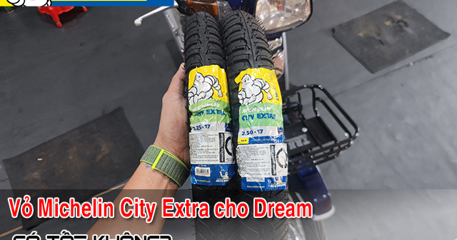 Vỏ có ruột Michelin City Extra cho Honda Dream có bền không?