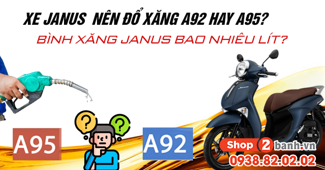 Xe Janus nên đổ xăng A92 hay A95? Bình xăng Janus bao nhiêu lít?