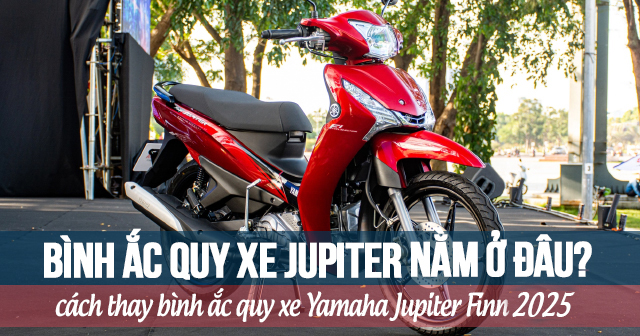 Bình ắc quy xe Jupiter nằm ở đâu? Cách thay bình acquy Jupiter Finn