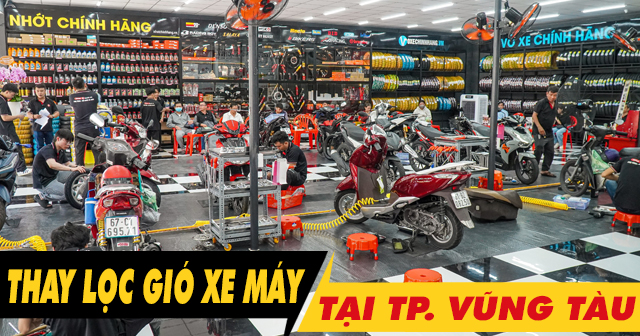 Thay lọc gió xe máy ở đâu tại Vũng Tàu uy tín?