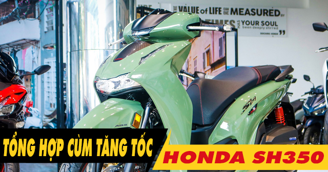 Tổng hợp cùm tăng tốc cho xe SH350i mới 2026