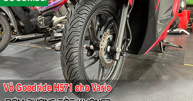 Vỏ Goodride H571 cho xe Vario có bám đường tốt không? 