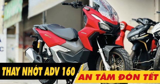 Chọn dầu nhớt tốt cho ADV 160 thay dịp cuối năm an tâm đón tết 2026