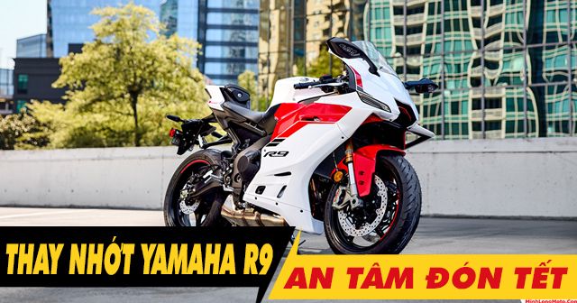 Chọn dầu nhớt tốt cho Yamaha R9 thay dịp cuối năm an tâm đón tết 2026