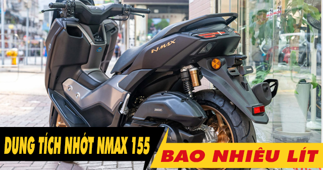 Dung tích nhớt xe Nmax 155 bao nhiêu lít? Loại nhớt nào phù hợp?