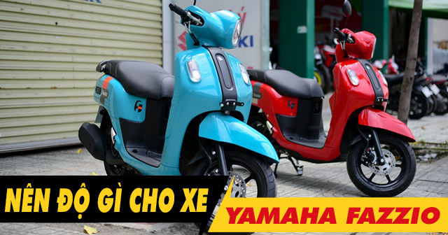 Mới mua xe Fazzio 125 nên độ gì đầu tiên?