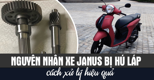 Nguyên nhân xe Janus bị hú láp và cách xử lý hiệu quả