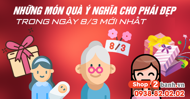 Những món quà ý nghĩa dành cho phái đẹp trong ngày 8/3 mới