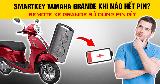 Smartkey Yamaha Grande khi nào hết pin? Remote xe Grande sử dụng pin gì?