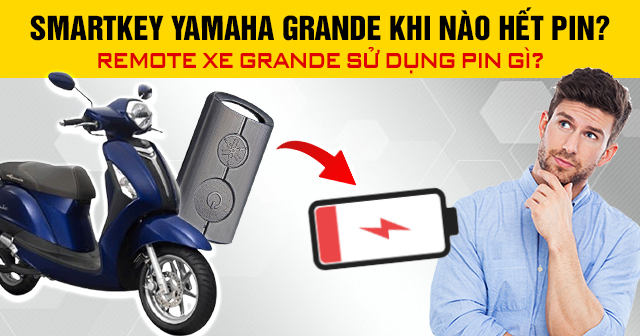 Smartkey Yamaha Grande khi nào hết pin? Remote xe Grande sử dụng pin gì?