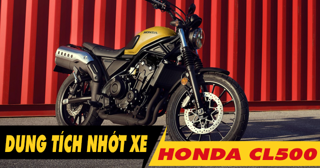 Dung tích nhớt xe Honda CL500 bao nhiêu lít? Loại nhớt nào phù hợp?