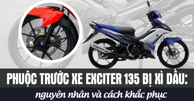 Phuộc trước xe Exciter 135 bị xì dầu: Nguyên nhân và cách xử lý