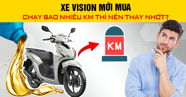 Xe Vision mới mua chạy bao nhiêu km thì nên 32win nhà cái giải trí cá cược số 1 châu Á?