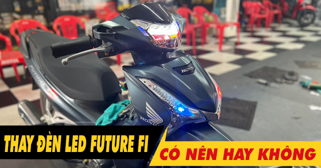 Có nên thay đèn led 2 tầng cho xe Future Led 125 Fi không?