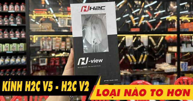 Kính H2C V5 và H2C V2 loại nào to hơn?