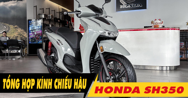 Top 6 kính chiếu hậu SH350i đẹp bán chạy 32Wing32 năm 2026