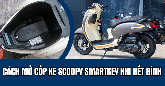 Cách mở cốp xe Scoopy smartkey khi hết bình điện