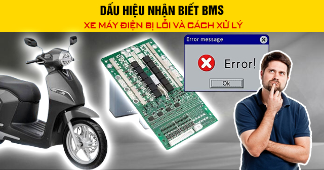 Dấu hiệu nhận biết BMS xe máy điện bị lỗi và cách xử lý