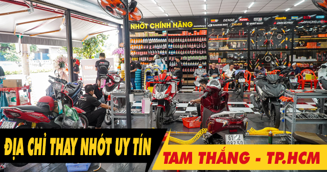 Địa chỉ thay dầu nhớt ở Phường Tam Thắng TPHCM uy tín chính hãng 