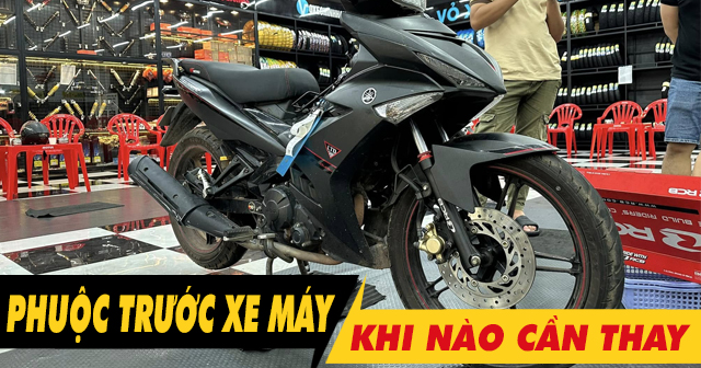 Khi nào cần thay phuộc trước xe máy?