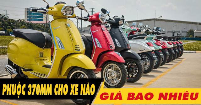 Phuộc 370mm dành cho xe máy nào? Giá bao nhiêu?