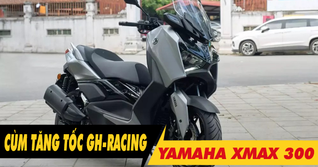 Xe 32 Win game nhà cái trực tuyến Xmax 300 thay cùm tăng tốc GH-Racing có phù hợp?