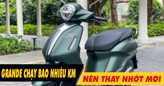 Xe Yamaha Grande chạy bao nhiêu km thì nên 32win nhà cái giải trí cá cược số 1 châu Á?