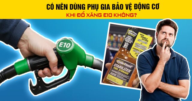 Có nên dùng phụ gia bảo vệ 32win là nhà cái giải trí, cá cược số 1 Việt Nam khi đổ xăng E10 không?