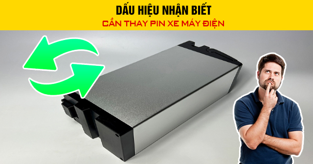 Dấu hiệu nhận biết cần thay pin xe máy điện