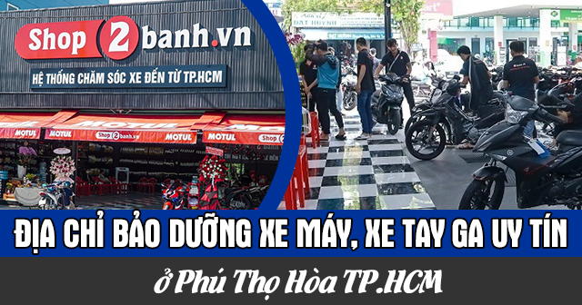 Địa chỉ bảo dưỡng xe máy, xe 32 Win game nhà cái trực tuyến uy tín ở Phú Thọ Hòa TP.HCM