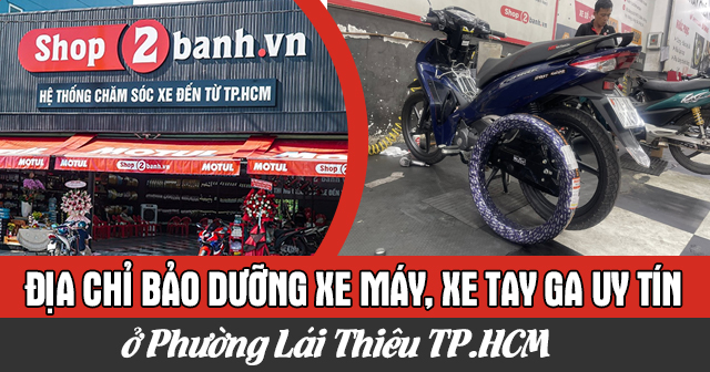 Địa chỉ bảo dưỡng xe máy, xe 32 Win game nhà cái trực tuyến uy tín ở Phường Lái Thiêu TP.HCM