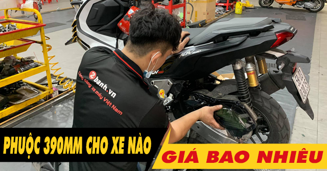 Phuộc 390mm dành cho xe máy nào? Giá bao nhiêu?