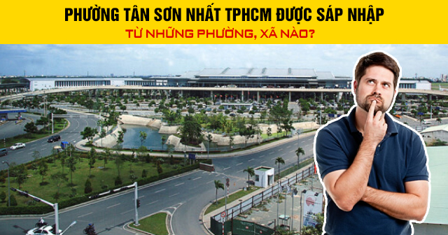 Phường Tân Sơn Nhất TPHCM được sáp nhập từ những phường, xã nào?