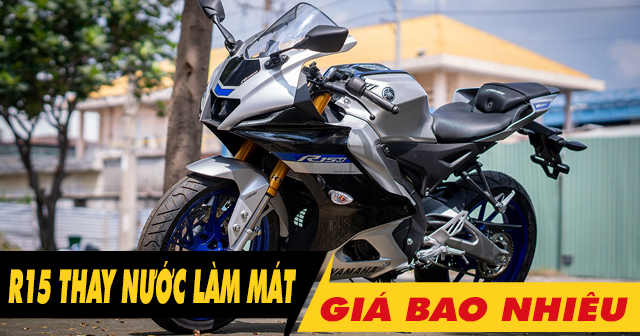 Thay nước làm mát cho Yamaha R15 giá bao nhiêu?