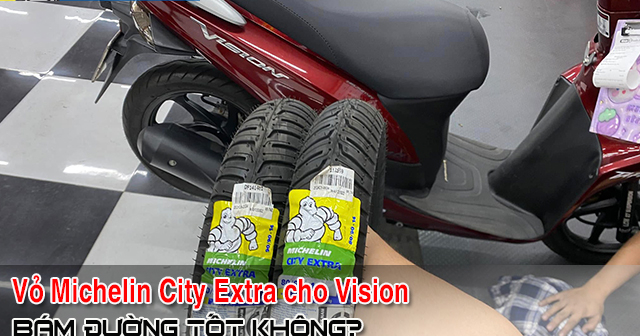 Thay vỏ Michelin City Extra cho xe Vision có bám đường tốt không? 