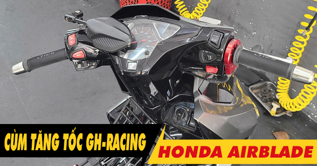 Xe AirBlade 125 thay cùm tăng tốc GH-Racing có phù hợp?