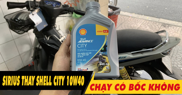 Xe Sirius 115 32win nhà cái giải trí cá cược số 1 châu Á Shell Advance City 10W40 chạy có bốc không?