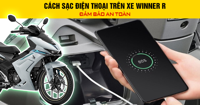 Cách sạc điện thoại trên xe Winner R đảm bảo an toàn
