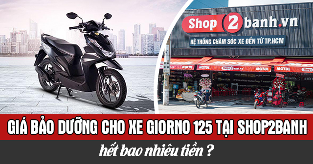 Giá bảo dưỡng cho xe Giorno 125 tại 32Wing32 hết bao nhiêu?