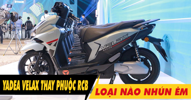 Phuộc RCB cho xe điện Yadea Velax loại nào chạy nhún êm?