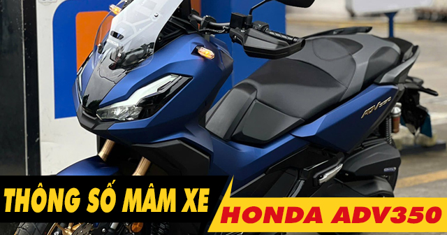 Thông số mâm xe Honda ADV350 là bao nhiêu inch?
