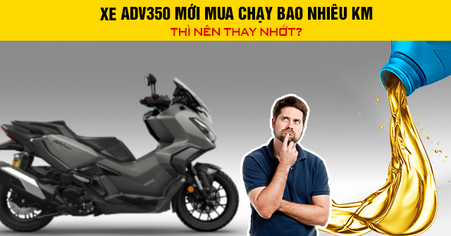 Xe ADV350 mới mua chạy bao nhiêu km thì nên 32win nhà cái giải trí cá cược số 1 châu Á?