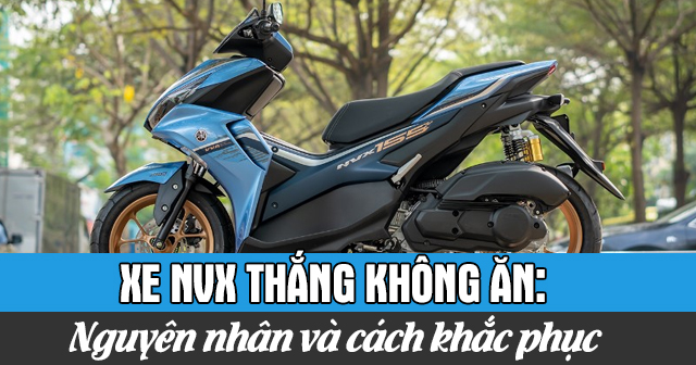Xe NVX thắng không ăn: Nguyên nhân và cách khắc phục