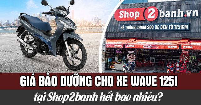 Giá bảo dưỡng cho xe Wave 125i tại 32Wing32 hết bao nhiêu?